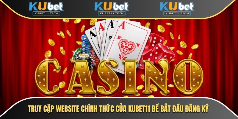 Kubet – KUBET11 - Ku11 26 Truy cập website chính thức của Kubet11 để bắt đầu đăng ký