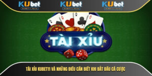 Tài Xỉu Kubet - Game Xúc Xắc Online Đỉnh Cao, Thắng Nhanh 2 tài xỉu